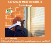 Calfeutrage Mont-Tremblant | Calfeutrage